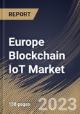 Europe Blockchain IoT Market Size, Share & Industry Trends Analysis Report By Application, By Vertical, By Component, By Organization Size (Large Enterprises, and SMEs), By Country and Growth Forecast, 2023 - 2030- Product Image