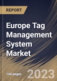 Europe Tag Management System Market Size, Share & Industry Trends Analysis Report By Component, By Organization Size, By Deployment Type (On-premise and Cloud), By Vertical, By Country and Growth Forecast, 2023 - 2030- Product Image