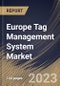 Europe Tag Management System Market Size, Share & Industry Trends Analysis Report By Component, By Organization Size, By Deployment Type (On-premise and Cloud), By Vertical, By Country and Growth Forecast, 2023 - 2030 - Product Image