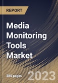 Media Monitoring Tools Market Size, Share & Industry Trends Analysis Report By Component (Software, and Services), By Deployment Type, By Enterprise Size, By Application, By Vertical, By Regional Outlook and Forecast, 2023 - 2030- Product Image
