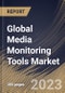 Global Media Monitoring Tools Market Size, Share & Industry Trends Analysis Report By Component (Software, and Services), By Deployment Type, By Enterprise Size, By Application, By Vertical, By Regional Outlook and Forecast, 2023 - 2030 - Product Image