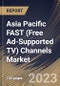 Asia Pacific FAST (Free Ad-Supported TV) Channels Market Size, Share & Industry Trends Analysis Report By Type (Linear Channels, and Video on Demand), By Content Type, By Distribution Platform, By Country and Growth Forecast, 2023 - 2030 - Product Thumbnail Image