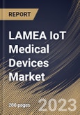 LAMEA IoT Medical Devices Market Size, Share & Industry Trends Analysis Report By Product, By Connectivity Technology (WiFi, Bluetooth, and Zigbee & Others), By Type, By End User, By Country and Growth Forecast, 2023 - 2030- Product Image