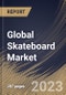 Global Skateboard Market Size, Share & Industry Trends Analysis Report By End User, By Product Type (Street Board, Cruiser Board, Long Board, Park Board, Hybrid Board, and Others), By Regional Outlook and Forecast, 2023 - 2030 - Product Thumbnail Image