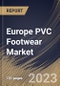 Europe PVC Footwear Market Size, Share & Industry Trends Analysis Report By Product (Shoes, Flip Flops, and Others), By Distribution Channel (Offline, and Online), By Country and Growth Forecast, 2023 - 2030 - Product Thumbnail Image
