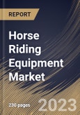 Horse Riding Equipment Market Size, Share & Industry Trends Analysis Report By Sales Channel, By Gender (Male, and Female), By Type (Helmets, Vests, Stirrup, and Others), By Regional Outlook and Forecast, 2023 - 2030- Product Image