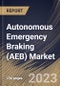 Autonomous Emergency Braking (AEB) Market Size, Share & Industry Trends Analysis Report By Type (Dynamic Brake Support, and Crash Imminent Braking), By System (Low Speed, and High Speed), By Vehicle Type, By Regional Outlook and Forecast, 2023 - 2030 - Product Thumbnail Image