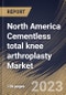 North America Cementless total knee arthroplasty Market Size, Share & Industry Trends Analysis Report By Product (Fixed Bearing, and Mobile Bearing), By End User (Hospitals, and Others), By Material (Alloys, Ceramics, and Others), By Country and Growth Forecast, 2023 - 2030 - Product Thumbnail Image