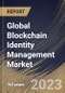 Global Blockchain Identity Management Market Size, Share & Industry Trends Analysis Report By Offering, By Provider Type, By Organization Size, By Network (Permissioned, and Permissionless), By Vertical, By Regional Outlook and Forecast, 2023 - 2030 - Product Thumbnail Image