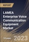 LAMEA Enterprise Voice Communication Equipment Market Size, Share & Industry Trends Analysis Report By Component (Solution and Services), By Type, By Network Equipment, By Enterprise Size, By Industry, By Country and Growth Forecast, 2023 - 2030 - Product Thumbnail Image