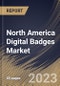 North America Digital Badges Market Size, Share & Industry Trends Analysis Report By Type, By Offering (Platform, and Services), By End User (Academic, Corporate, Government, Non-profit Organizations), By Country and Growth Forecast, 2023 - 2030 - Product Image