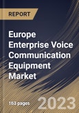 Europe Enterprise Voice Communication Equipment Market Size, Share & Industry Trends Analysis Report By Component (Solution and Services), By Type, By Network Equipment, By Enterprise Size, By Industry, By Country and Growth Forecast, 2023 - 2030- Product Image