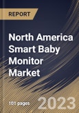 North America Smart Baby Monitor Market Size, Share & Industry Trends Analysis Report By Tracking Device (Audio & Video, and Tracking Device), By Distribution Channel (Offline, and Online), By Country and Growth Forecast, 2023 - 2030- Product Image