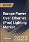 Europe Power Over Ethernet (Poe) Lighting Market Size, Share & Industry Trends Analysis Report By Offering, By Wattage (Above 25 Watt, and Upto 25 Watt), By Application (Industrial, Commercial, and Residential), By Country and Growth Forecast, 2023 - 2030 - Product Thumbnail Image