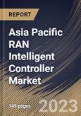 Asia Pacific RAN Intelligent Controller Market Size, Share & Industry Trends Analysis Report By Function, By Component (Platform and Services), By Application (rApps and xApps), By Technology (4G and 5G), By Country and Growth Forecast, 2023 - 2030- Product Image