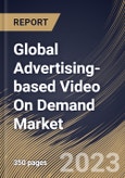 Global Advertising-based Video On Demand Market Size, Share & Industry Trends Analysis Report By Device, By Vertical, By Advertisement Position (Mid-roll, Pre-roll, and Post-roll), By Enterprise Size, By Regional Outlook and Forecast, 2023 - 2030- Product Image