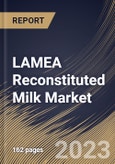 LAMEA Reconstituted Milk Market Size, Share & Industry Trends Analysis Report By Application, By Source (Skimmed Milk, Whole Milk, Anhydrous Milk Fat, and Unsalted Frozen Butter), By Distribution Channel, By Country and Growth Forecast, 2023 - 2030- Product Image