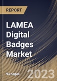 LAMEA Digital Badges Market Size, Share & Industry Trends Analysis Report By Type, By Offering (Platform, and Services), By End User (Academic, Corporate, Government, Non-profit Organizations), By Country and Growth Forecast, 2023 - 2030- Product Image