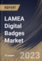 LAMEA Digital Badges Market Size, Share & Industry Trends Analysis Report By Type, By Offering (Platform, and Services), By End User (Academic, Corporate, Government, Non-profit Organizations), By Country and Growth Forecast, 2023 - 2030 - Product Image