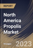 North America Propolis Market Size, Share & Industry Trends Analysis Report By Product Type (Capsules & Tablets, Liquids and Others), By Distribution Channel (Retail Store, Online, and Others), By Country and Growth Forecast, 2023 - 2030- Product Image