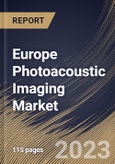 Europe Photoacoustic Imaging Market Size, Share & Industry Trends Analysis Report By Product (Imaging Systems, Transducer, Lasers, and Others), By End User, By Type (Microscopy, and Tomography), By Country and Growth Forecast, 2023 - 2030- Product Image