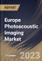 Europe Photoacoustic Imaging Market Size, Share & Industry Trends Analysis Report By Product (Imaging Systems, Transducer, Lasers, and Others), By End User, By Type (Microscopy, and Tomography), By Country and Growth Forecast, 2023 - 2030 - Product Thumbnail Image