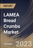 LAMEA Bread Crumbs Market Size, Share & Industry Trends Analysis Report By Distribution Channel, By End-use, By Seasoning (Unflavoured, Italian, French, Cheese, Paprika, and Garlic), By Product, By Country and Growth Forecast, 2023 - 2030- Product Image