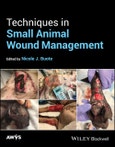 Techniques in Small Animal Wound Management. Edition No. 1- Product Image