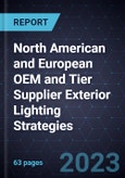 North American and European OEM and Tier Supplier Exterior Lighting Strategies- Product Image