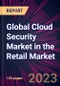 Global Cloud Security Market in the Retail Market 2023-2027 - Product Image