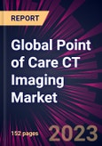 Global Point of Care CT Imaging Market 2023-2027- Product Image