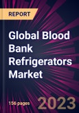 Global Blood Bank Refrigerators Market 2023-2027- Product Image