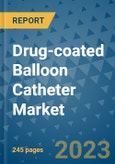 Drug-coated Balloon Catheter Market - Global Drug-Coated Balloon Catheters Industry Analysis, Size, Share, Growth, Trends, Regional Outlook, and Forecast 2023-2030- Product Image
