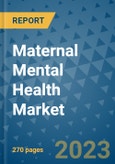 Maternal Mental Health Market - Global Maternal Mental Health Industry Analysis, Size, Share, Growth, Trends, Regional Outlook, and Forecast 2023-2030- Product Image
