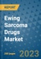 Ewing Sarcoma Drugs Market - Global Ewing Sarcoma Drugs Industry Analysis, Size, Share, Growth, Trends, Regional Outlook, and Forecast 2023-2030 - Product Image