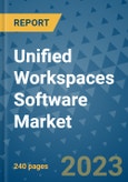 Unified Workspaces Software Market - Global Unified Workspaces Software Industry Analysis, Size, Share, Growth, Trends, Regional Outlook, and Forecast 2023-2030- Product Image
