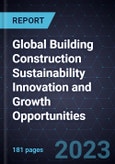 Global Building Construction Sustainability Innovation and Growth Opportunities- Product Image