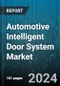 Automotive Intelligent Door System Market by Component, Technology, Distribution Channel, Vehicle Type - Global Forecast 2025-2030 - Product Thumbnail Image