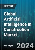 Global Artificial Intelligence in Construction Market by Component (Service, Solution), Capabilities (Asset Management, Project Management, Risk Management), Construction Stage, Deployment Type, Application - Forecast 2024-2030- Product Image