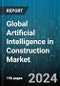 Global Artificial Intelligence in Construction Market by Component (Service, Solution), Capabilities (Asset Management, Project Management, Risk Management), Construction Stage, Deployment Type, Application - Forecast 2024-2030 - Product Thumbnail Image