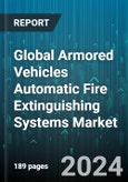 Global Armored Vehicles Automatic Fire Extinguishing Systems Market by Components (Aerosol Fire Suppression, Fire Heat Detection & Release System), Vehicle Type (Battle Tanks, Communications Vehicles, MLRS) - Forecast 2024-2030- Product Image