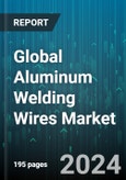Global Aluminum Welding Wires Market by Type (Al-Si Alloy Welding Wire, Aluminum Magnesium Alloy Welding Wire, Pure Aluminum Welding Wire), End-use (Aerospace & Defense, Automotive & Transportation, Marine) - Forecast 2024-2030- Product Image
