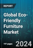 Global Eco-Friendly Furniture Market by Source (Bamboo, Natural Fibers, Wood), Material Type (Recycled Material, Virgin Material), Furniture Type, Usage, Distribution Channel, End-Use - Forecast 2024-2030- Product Image