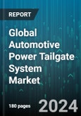 Global Automotive Power Tailgate System Market by Technology (Hands-Free Power Tailgate System, Manual Power Tailgate System), Operating Mechanism (Electric Power, Hydraulic Power), Vehicle Type, Sales Channel - Forecast 2024-2030- Product Image