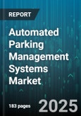 Automated Parking Management Systems Market by System Type, Component, End Use, Installation Type, Parking Capacity - Global Forecast to 2030- Product Image
