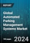 Global Automated Parking Management Systems Market by Offering (Hardware, Services, Software), Automation Level (Fully Automatic, Semi-automatic), Type, Design Model, Platform, Application, Parking Level - Forecast 2024-2030 - Product Thumbnail Image