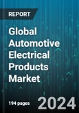 Global Automotive Electrical Products Market by Products (Alternators & Starters, Automotive Batteries, Automotive Connectors), Vehicle Type (Heavy Commercial Vehicles, Light Commercial Vehicles, Passenger Vehicles), Application - Forecast 2024-2030- Product Image