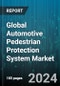 Global Automotive Pedestrian Protection System Market by Component (Actuators, Control Units, Sensors), Type (Automatic Braking & Collision Avoidance, Brake Assist, External Airbags), Technology, Vehicle Type, Distribution Channel - Forecast 2024-2030 - Product Image