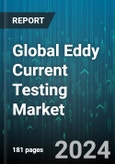 Global Eddy Current Testing Market by Technique (Alternating Current Field Measurement, Conventional Eddy Current Testing, Eddy Current Array), Service (Calibration Services, Equipment Rental Services, Inspection Services), End-User - Forecast 2024-2030- Product Image