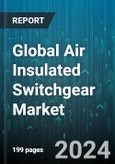 Global Air Insulated Switchgear Market by Type, Voltage, Installation, Application - Forecast 2024-2030- Product Image